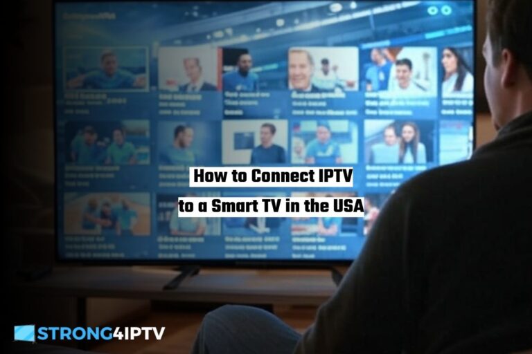 How to Connect IPTV to a Smart TV in the USA
