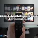 How to Install IBO Player Pro on Samsung Smart TV A Comprehensive Guide